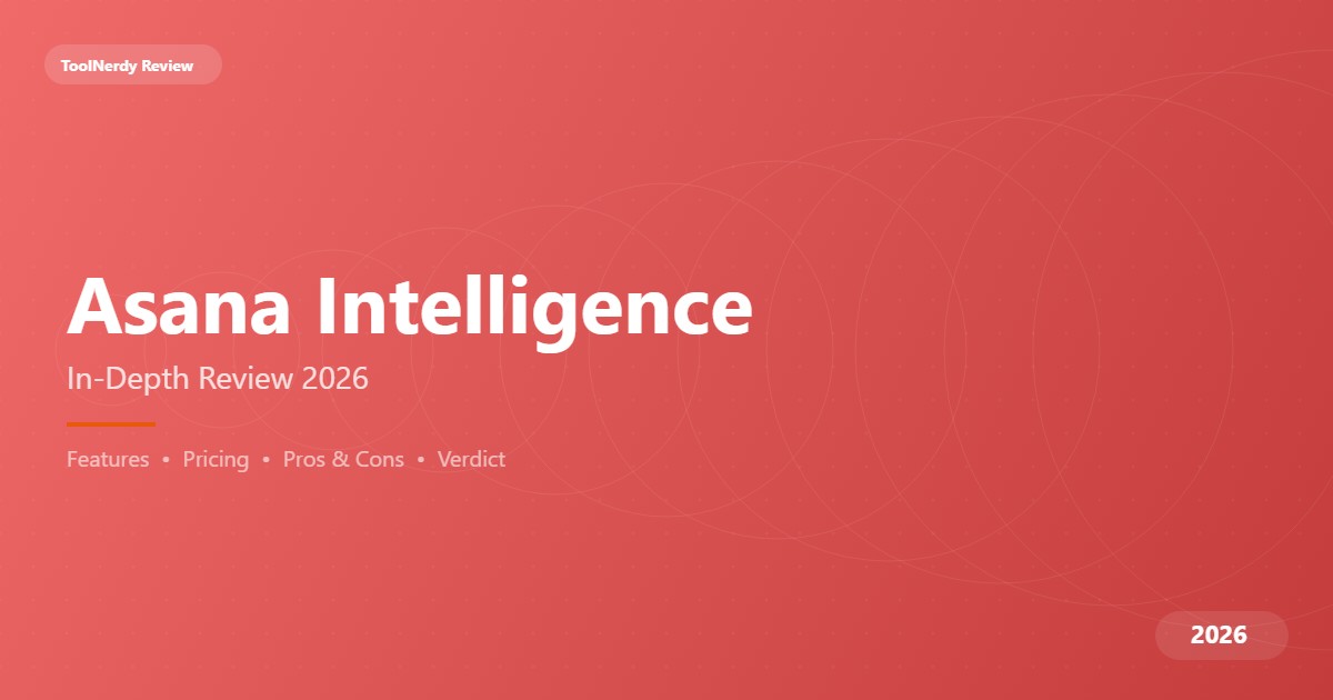 Asana Intelligence Review 2026: AI Project Management - ToolNerdy